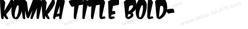 Komika Title Bold字体转换